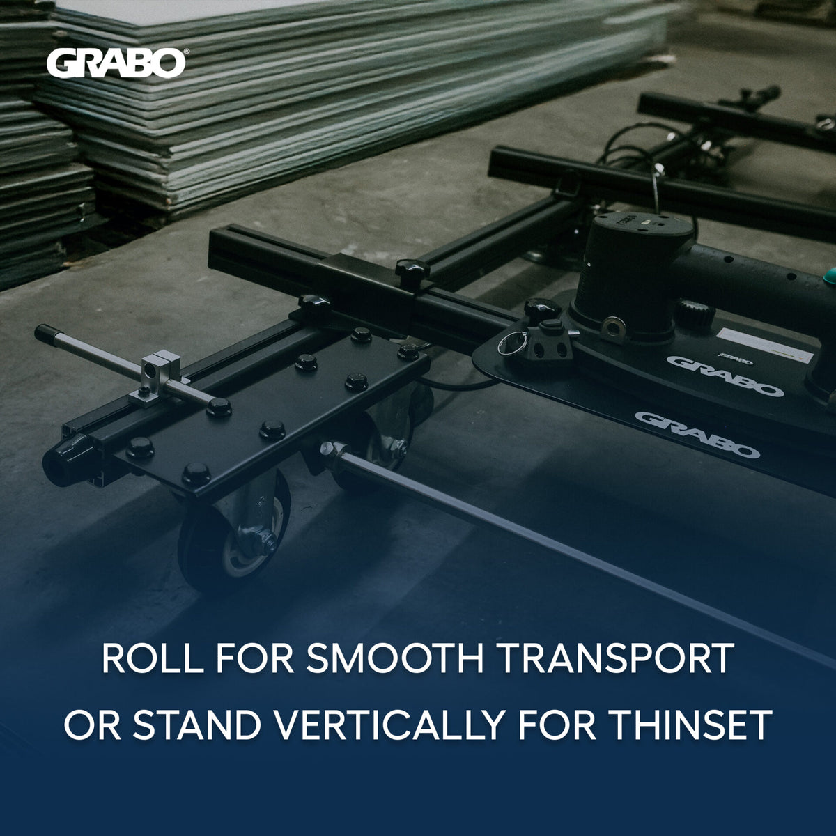 GRABO PANEL PRO™ LARGE FORMAT PANEL TRANSPORT SYSTEM